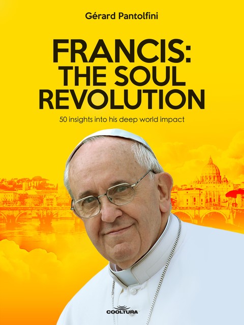 Francis: The Soul Revolution, Gérard Pantolfini