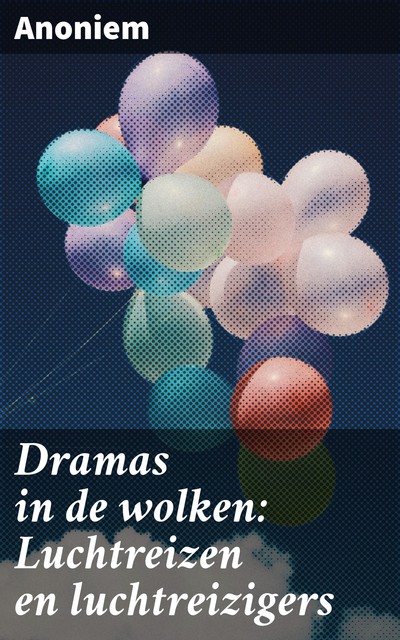 Dramas in de wolken: Luchtreizen en luchtreizigers, anoniem