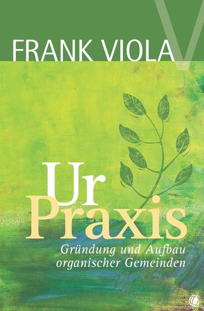 Ur-Praxis, Frank Viola
