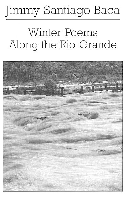 Winter Poems Along the Rio Grande, Jimmy Santiago Baca