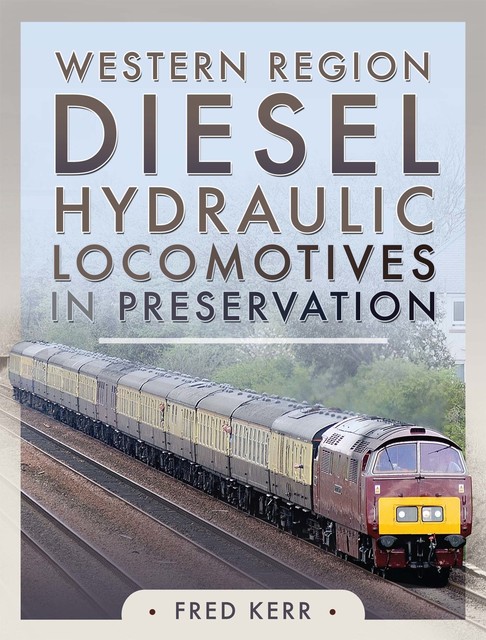 Western Diesel Hydraulics in Preservation, Fred Kerr
