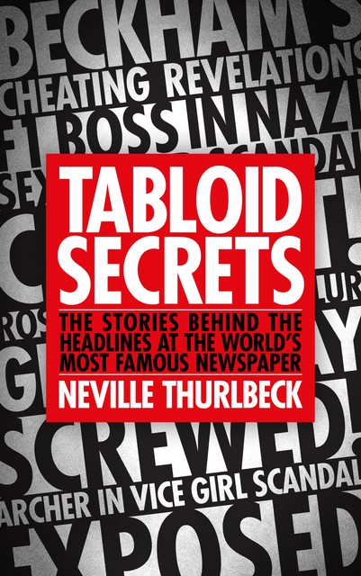 Tabloid Secrets, Neville Thurlbeck
