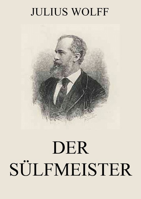 Der Sülfmeister, Julius Wolff