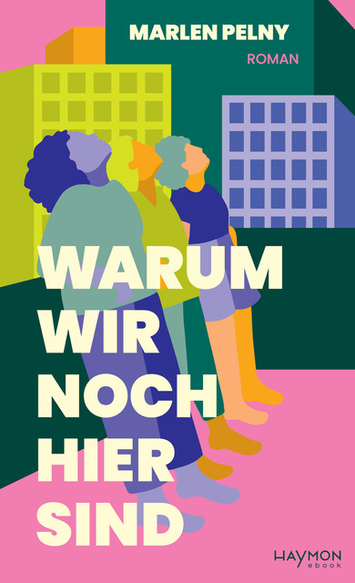 Warum wir noch hier sind, Marlen Pelny