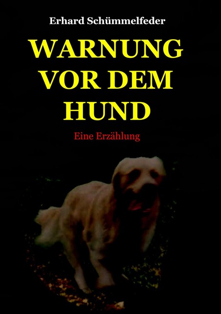 WARNUNG VOR DEM HUND, Erhard Schümmelfeder