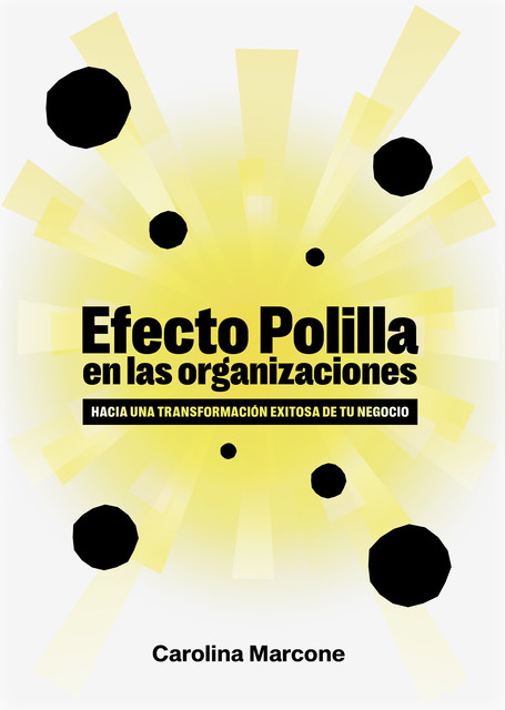 Efecto polilla en las organizaciones, Carolina Marcone