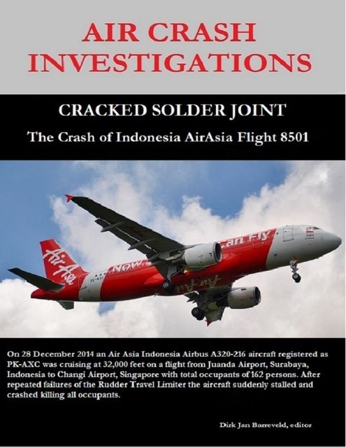 Air Crash Investigations – Cracked Solder Joint – The Crash of Indonesia Air Asia Flight 8501, Dirk Barreveld