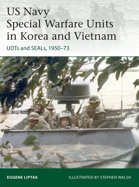 US Navy Special Warfare Units in Korea and Vietnam, Eugene Liptak