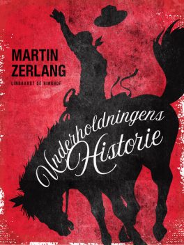 Underholdningens historie, Martin Zerlang
