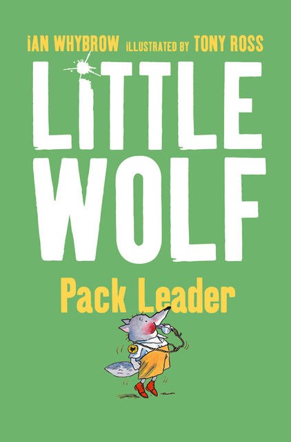 Little Wolf, Pack Leader, Ian Whybrow