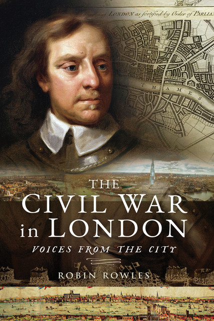 The Civil War in London, Robin Rowles