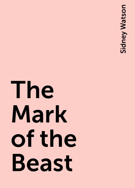The Mark of the Beast, Sidney Watson