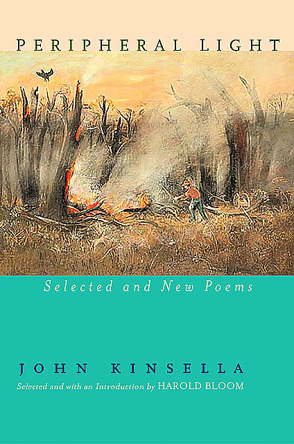 Peripheral Light: Selected and New Poems, John Kinsella