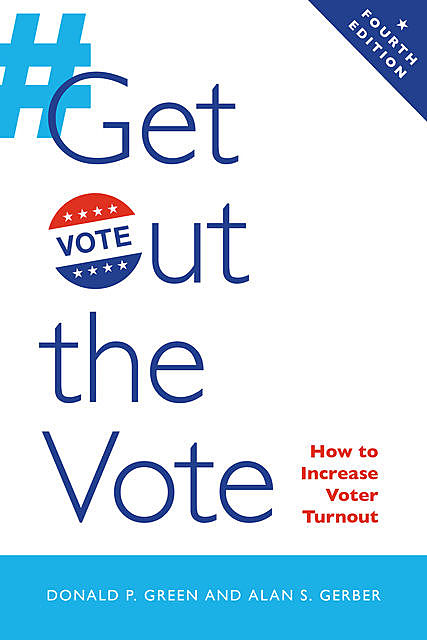 Get Out the Vote, Alan S. Gerber, Donald P. Green