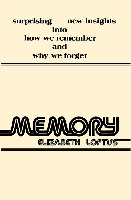 Memory, Elizabeth F. Loftus
