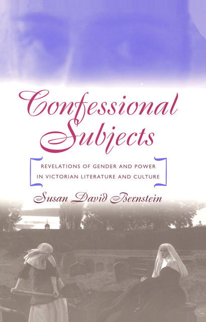Confessional Subjects, Susan David Bernstein