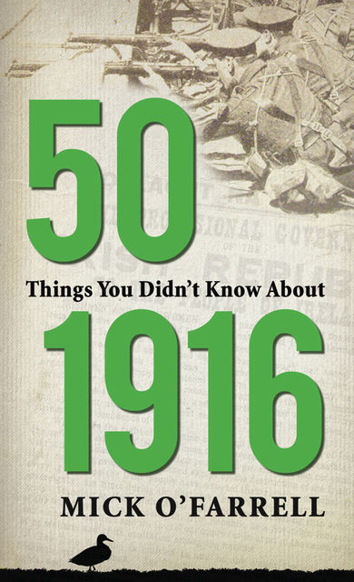 50 Things You Didn't Know About 1916, Mick O'Farrell
