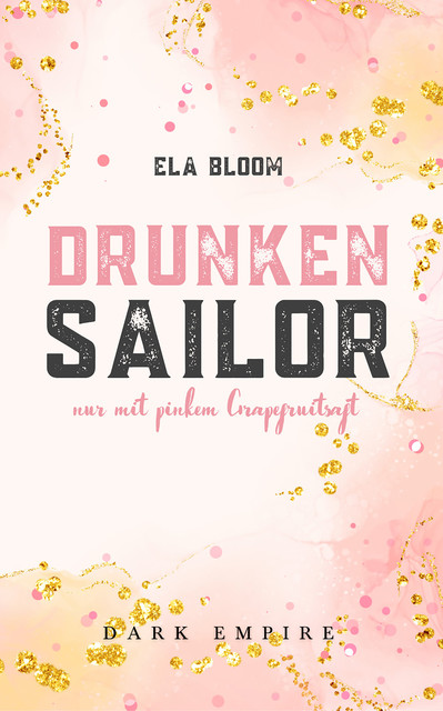 Drunken Sailor, Ela Bloom