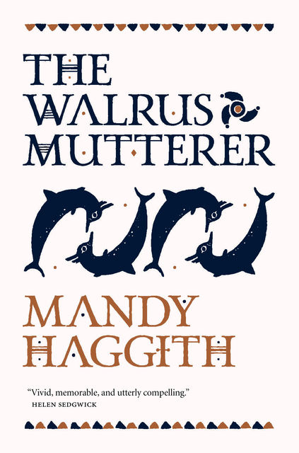 The Walrus Mutterer, Mandy Haggith