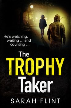 The Trophy Taker, Sarah Flint
