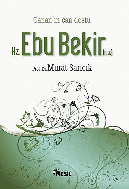 Can'ın Can Dostu Hz. Ebubekir (r.a.), Murat Sarıcık