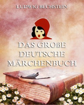 Das große deutsche Märchenbuch, Ludwig Bechstein