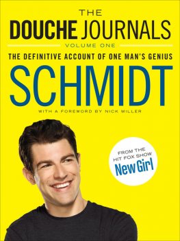 The Douche Journals, Schmidt
