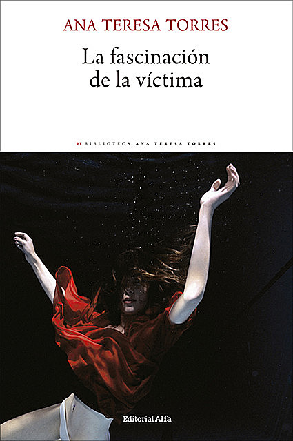 La fascinación de la víctima, Ana Teresa Torres