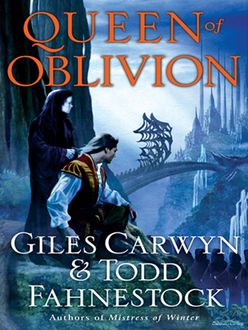 Queen of Oblivion, Giles Carwyn, Todd Fahnestock