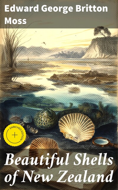 Beautiful Shells of New Zealand, Edward George Britton Moss