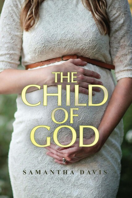 The Child of God, Samantha Davis