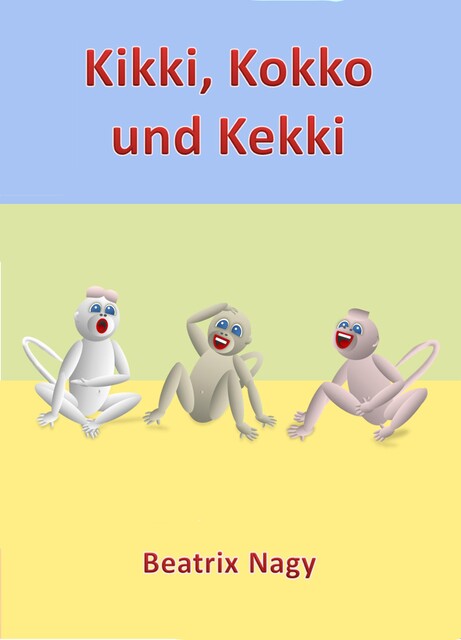 Kikki, Kokko und Kekki, Beatrix Nagy