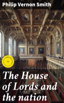 The House of Lords and the nation, Philip Smith