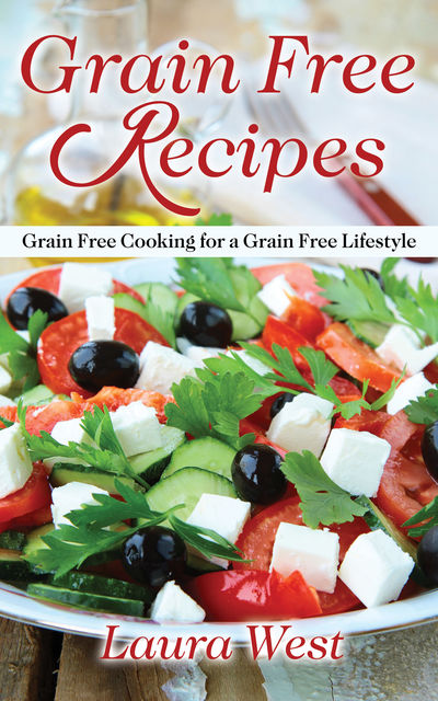 Grain Free Recipes, Laura West
