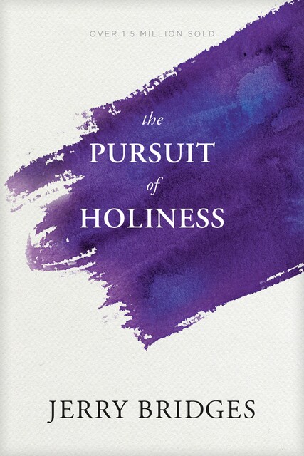 Pursuit of Holiness, Jerry Bridges