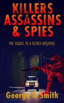 Killers Assassins and Spies, George Smith