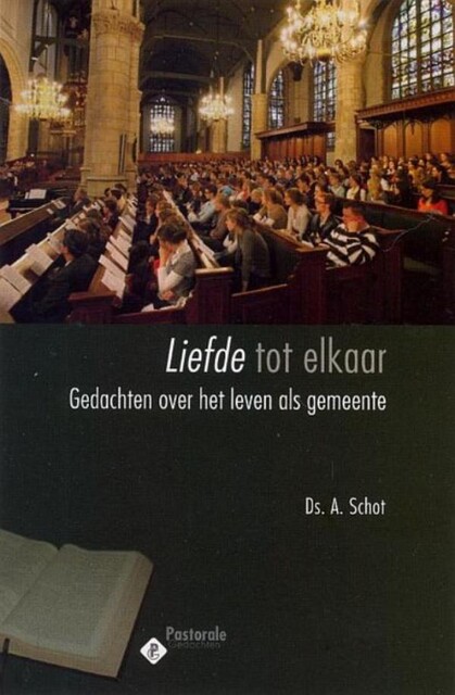 Liefde tot elkaar, Ds.A. Schot, J. Kranendonk-Gijssen