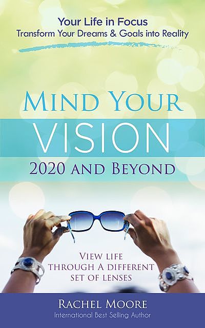 Mind Your Vision – 2020 and Beyond, Rachel Moore