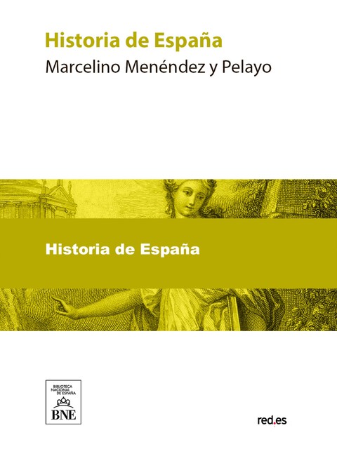 Historia de España, Marcelino Menéndez y Pelayo