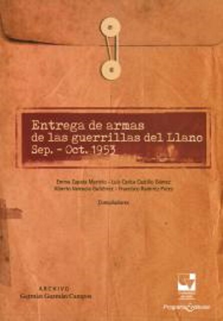 Entrega de armas de las guerrillas del Llano sep.-Oct.1953, Alberto Valencia Gutiérrez, Luis Carlos Castillo Gómez, Archivo Germán Guzmán Campos, Emma Zapata Martelo, Francisco Ramírez Potes