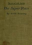 The Super Race: An American Problem, Scott Nearing
