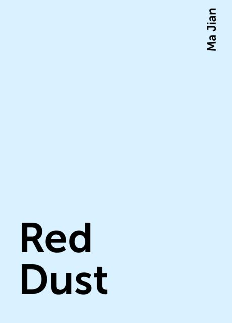 Red Dust, Ma Jian
