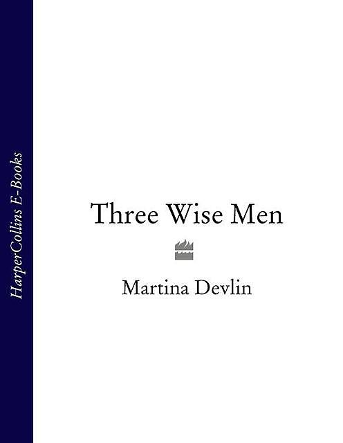 Three Wise Men, Martina Devlin