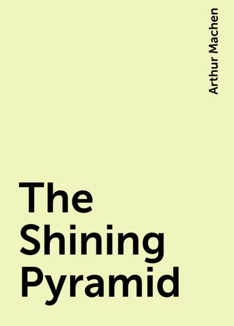 The Shining Pyramid, Arthur Machen