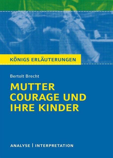 Mutter Courage und ihre Kinder von Bertolt Brecht, Bertolt Brecht