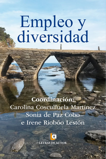 Empleo y diversidad, Carolina Cosculluela Martínez, Irene Riobóo Lestón, Sonia De Paz Cobo