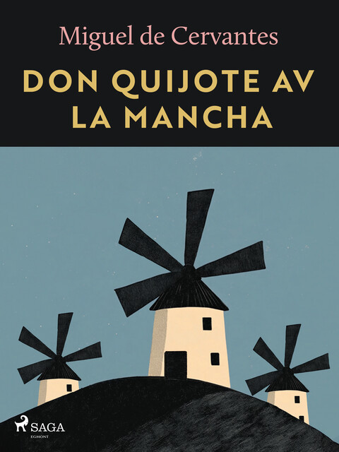 Don Quijote av la Mancha, Miguel De Cervantes