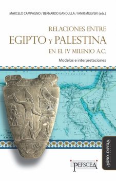 Relaciones entre Egipto y Palestina en el IV milenio A.C, Marcelo Campagno, Bernardo Gandulla, Ianir Milevski