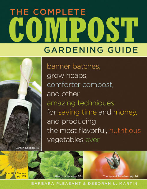 The Complete Compost Gardening Guide, Barbara Pleasant, Deborah Martin