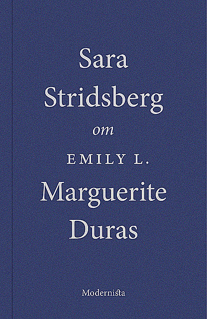 Om Emily L. av Marguerite Duras, Sara Stridsberg